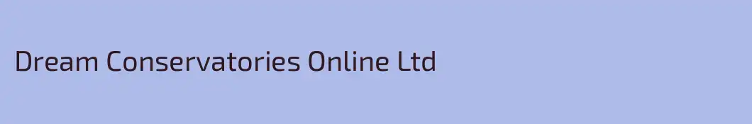 Dream Conservatories Online Ltd